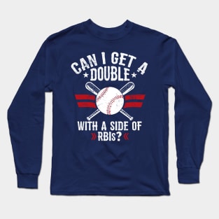 Double with a Side of RBIs Long Sleeve T-Shirt